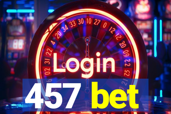 457 bet